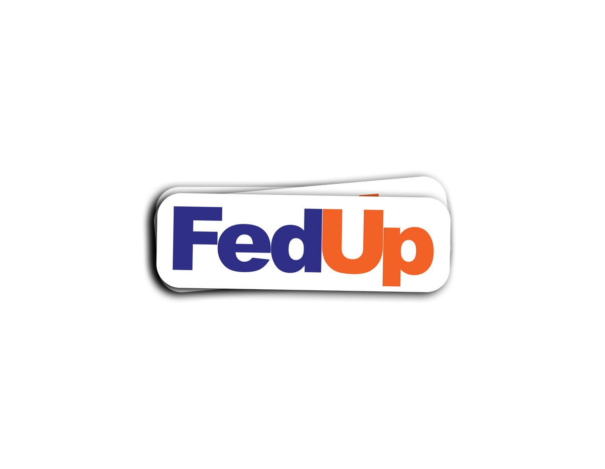 Fed Up Sticker AAW